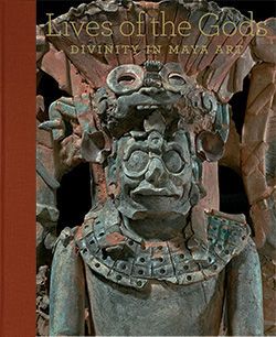 Image for Lives of the Gods: Divinity in Maya Art