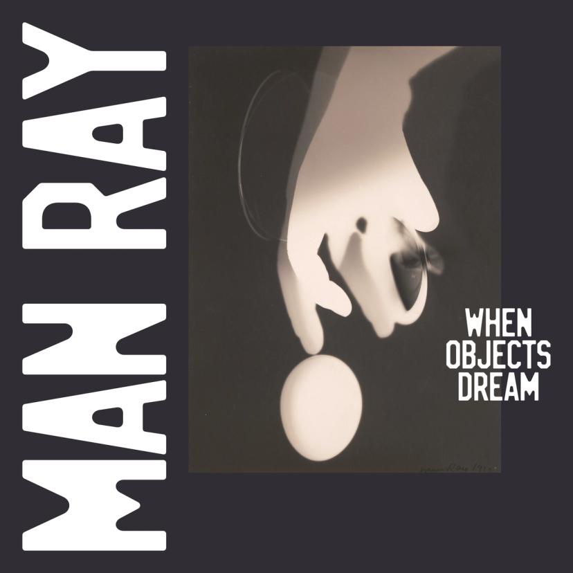 Mann Ray Objects Man Ray: When Objects Dream - The Metropolitan Museum of Art