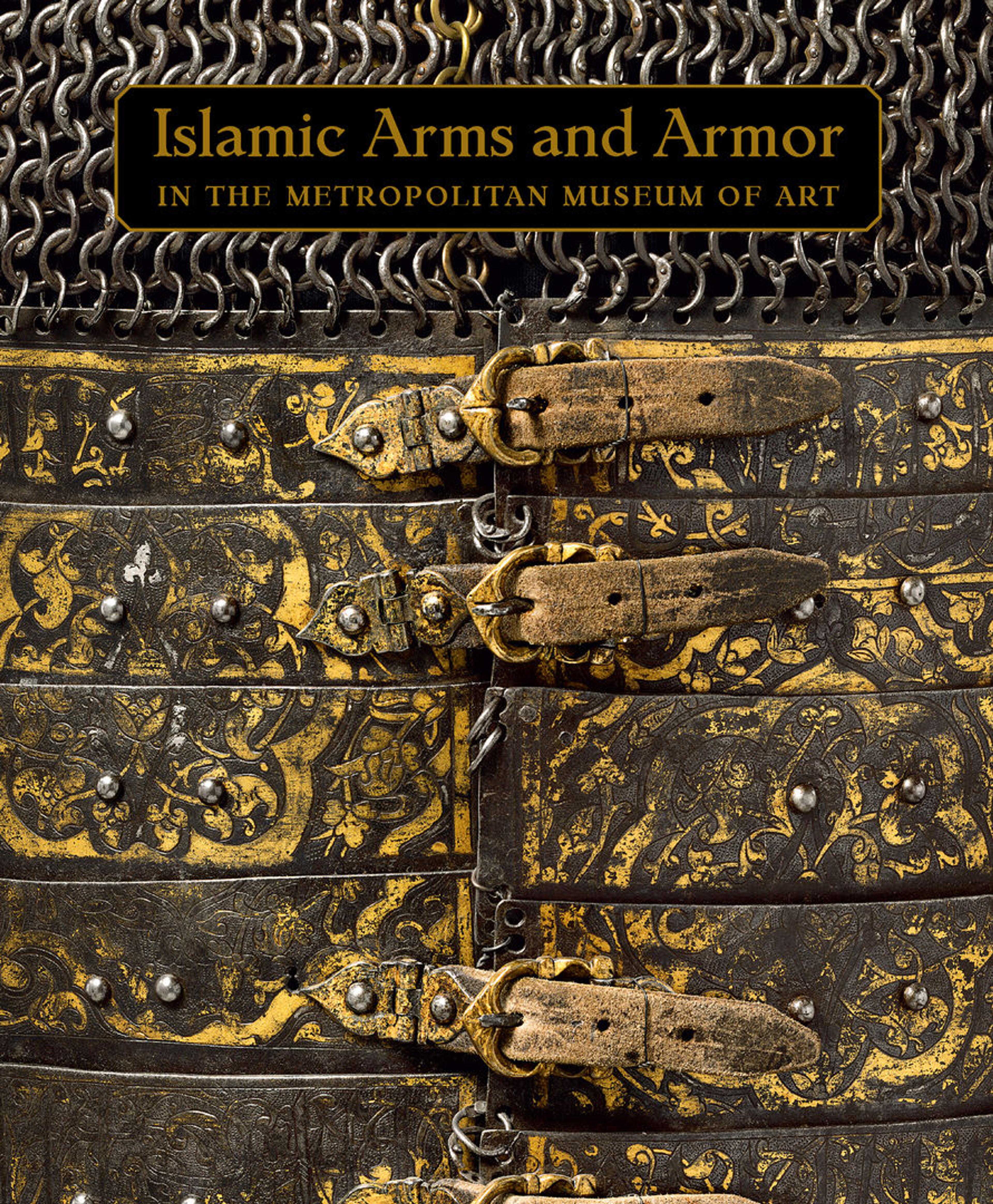 Islamic Arms and Armor in the Metropolitan Museum of Art Cover