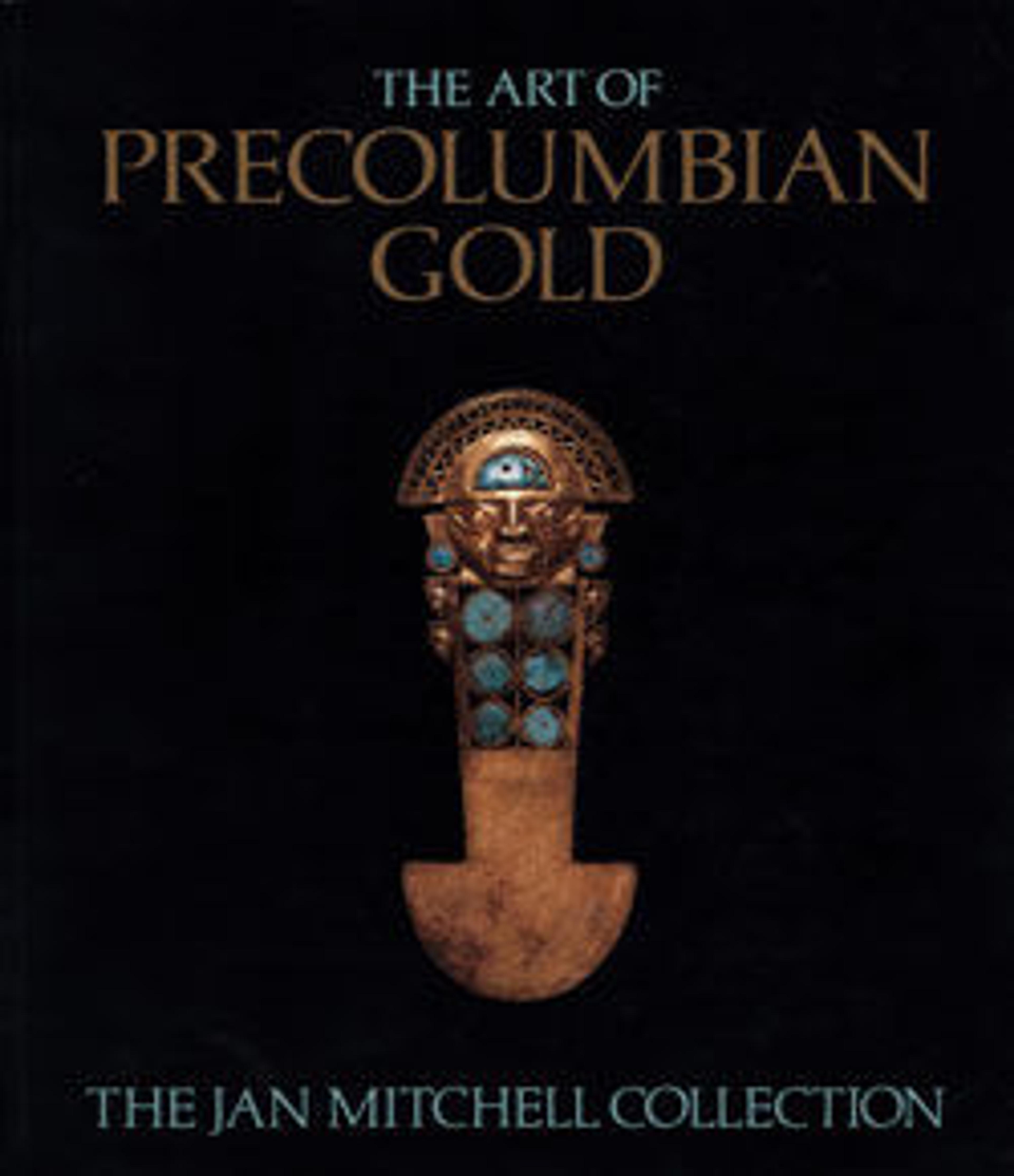 The Art of Precolumbian Gold: The Jan Mitchell Collection