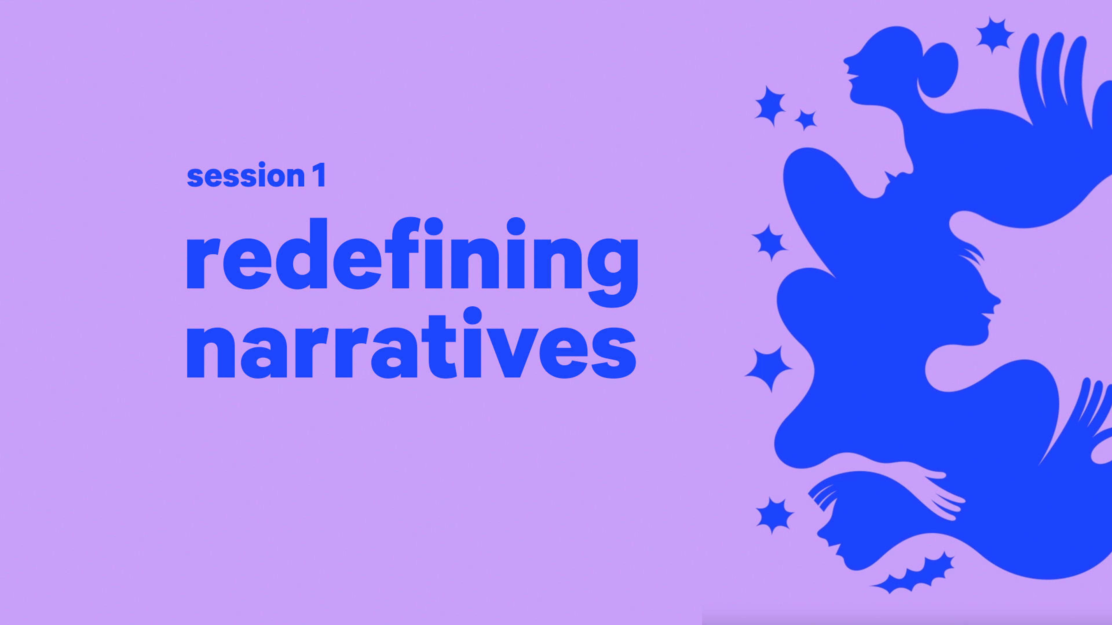 Blue abstract face silhouettes against a solid lilac background with text that reads "session 1 redefining narratives"