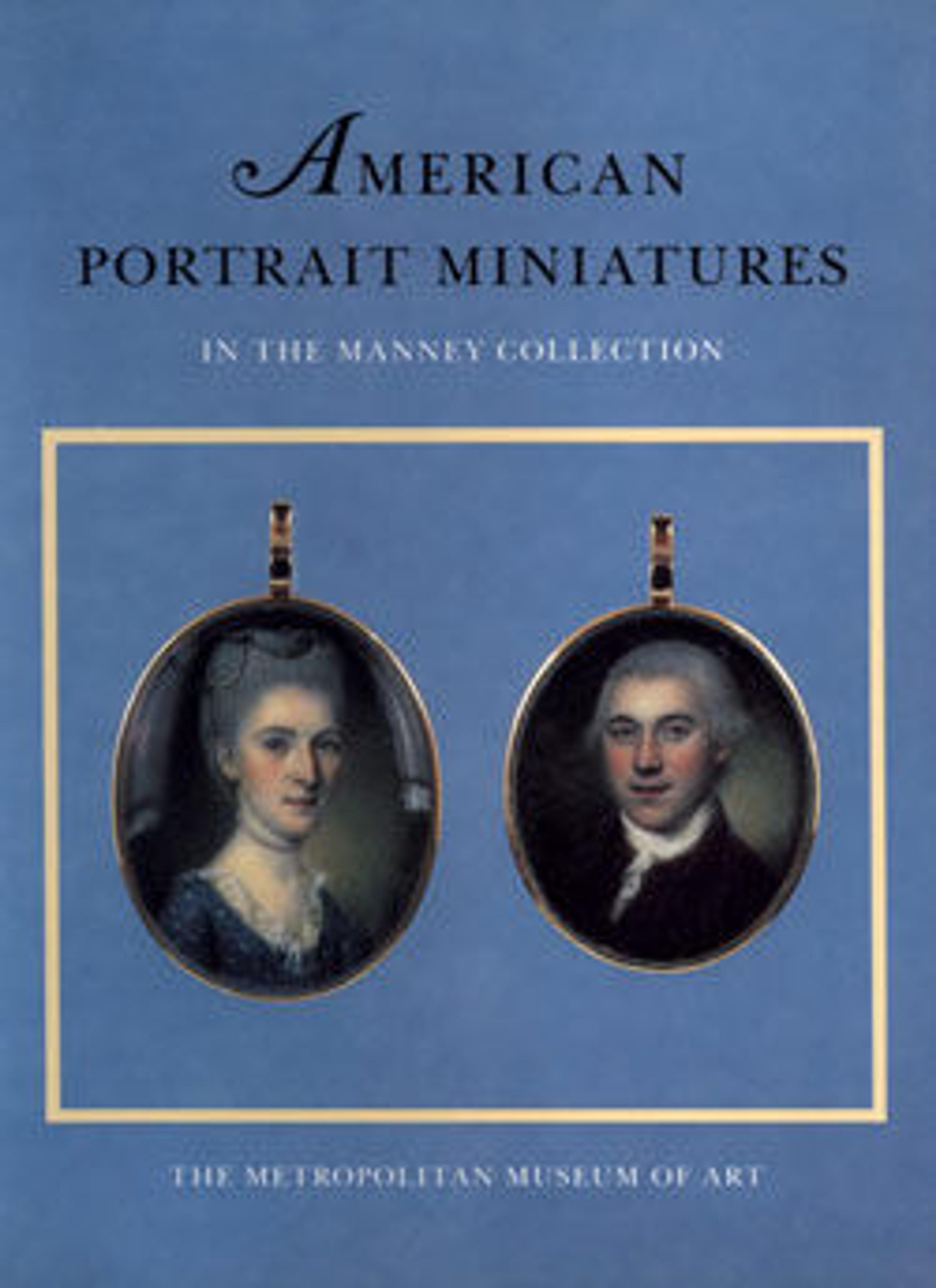 American Portrait Miniatures in the Manney Collection