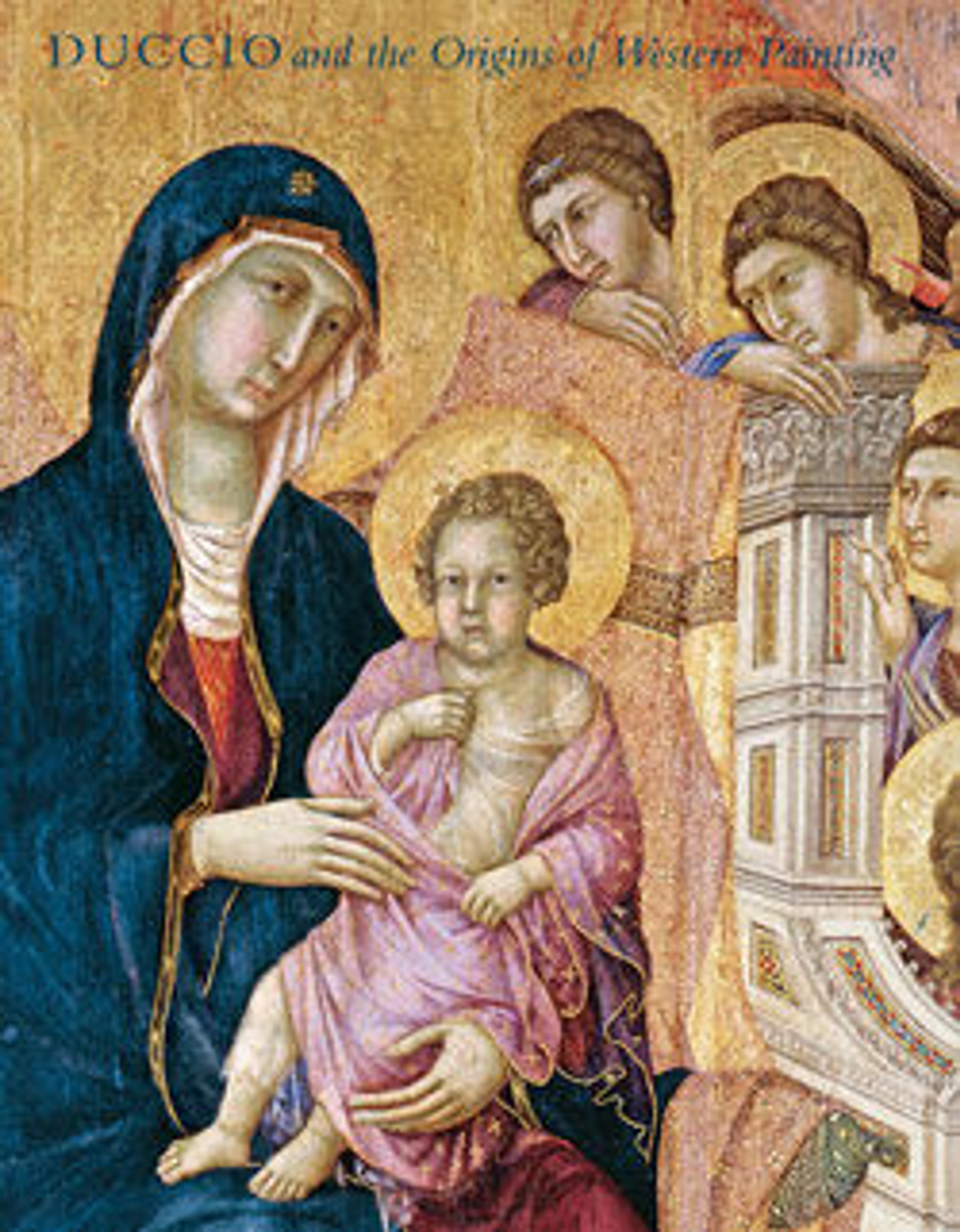 Duccio and the Origins of Western Painting