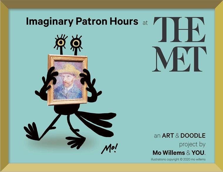 In front of a teal background, a bird-like cartoon creature with eyes on stalks grasps a self-portrait by Vincent van Gogh. Text above reads "Imaginary Patron Hours. Text to the left reads "THE MET. An Art and Doodle project by Mo Willems and You."