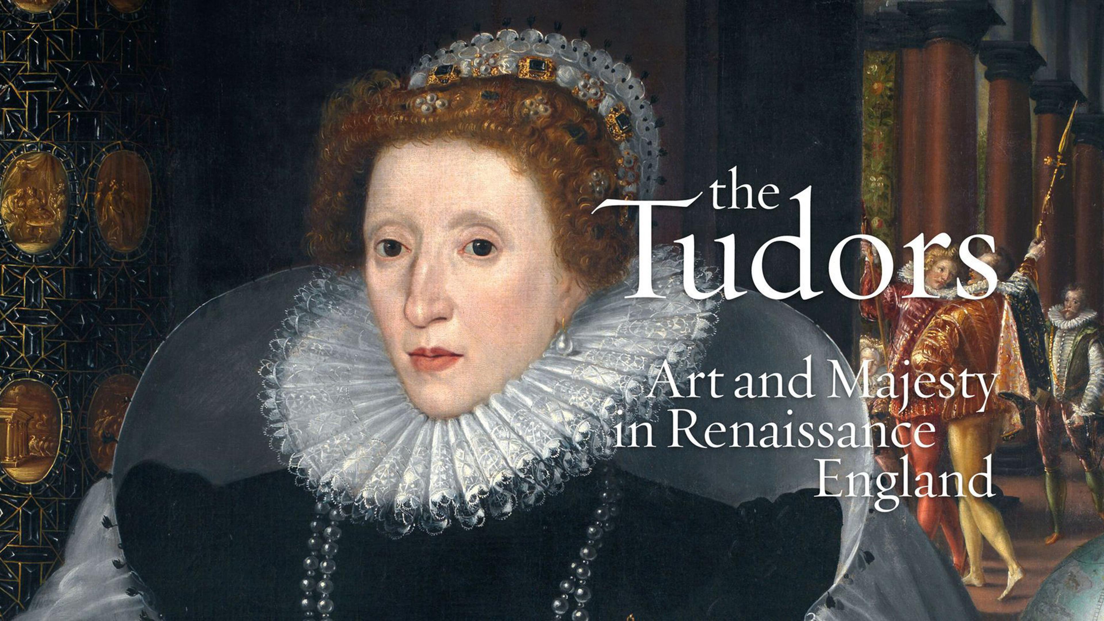 The Tudors Art and Majesty in Renaissance England