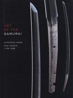 Art of the Samurai: Japanese Arms and Armor, 1156–1868
