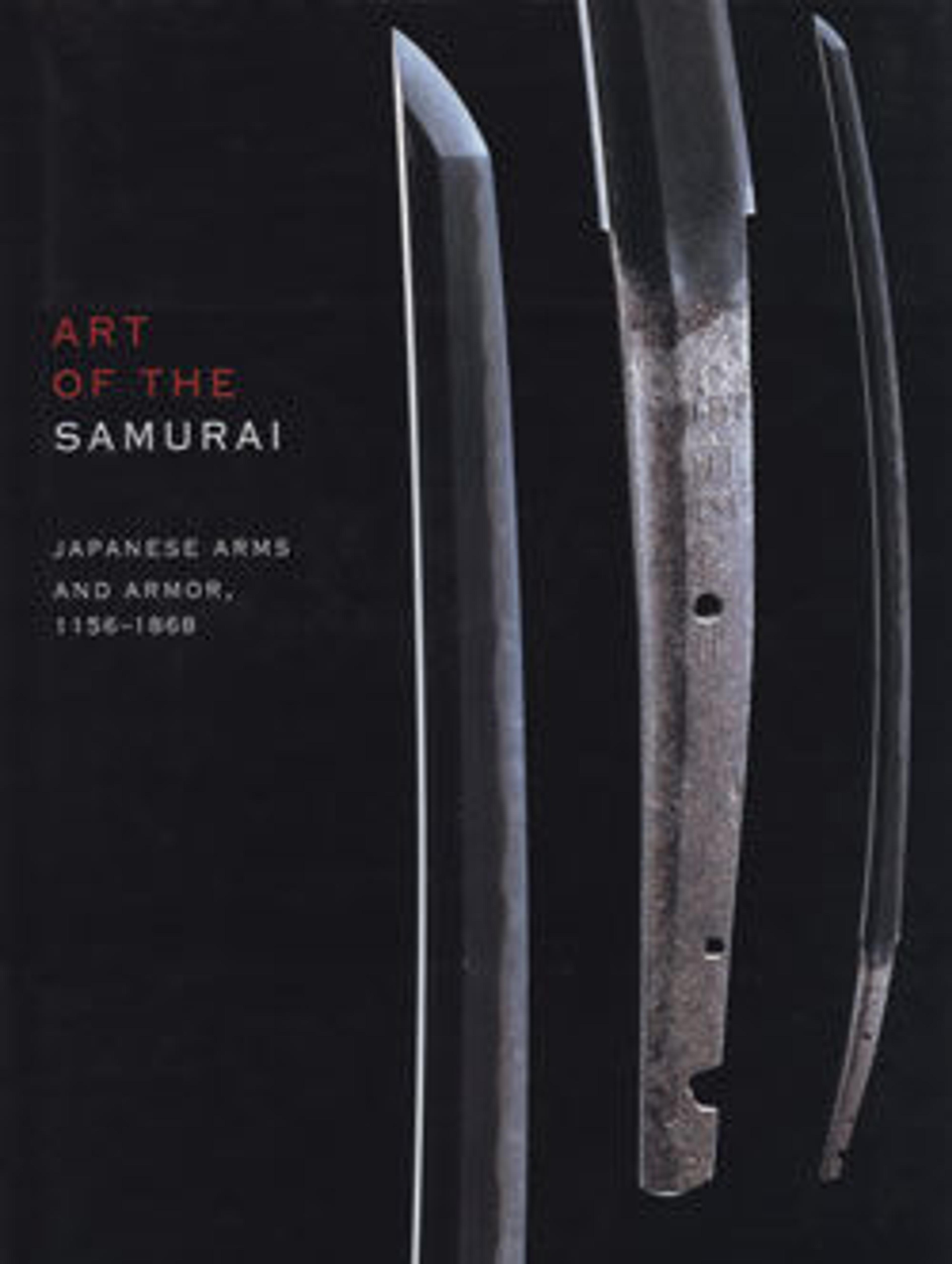 Art of the Samurai: Japanese Arms and Armor, 1156-1868