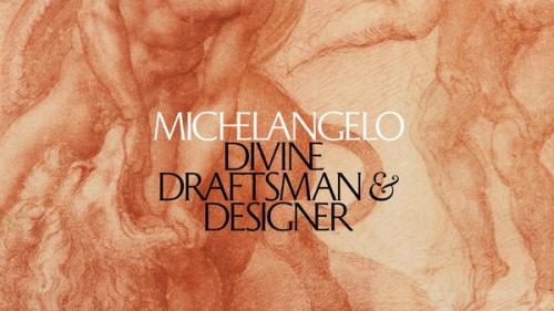Image for Michelangelo: Divine Draftsman and Designer