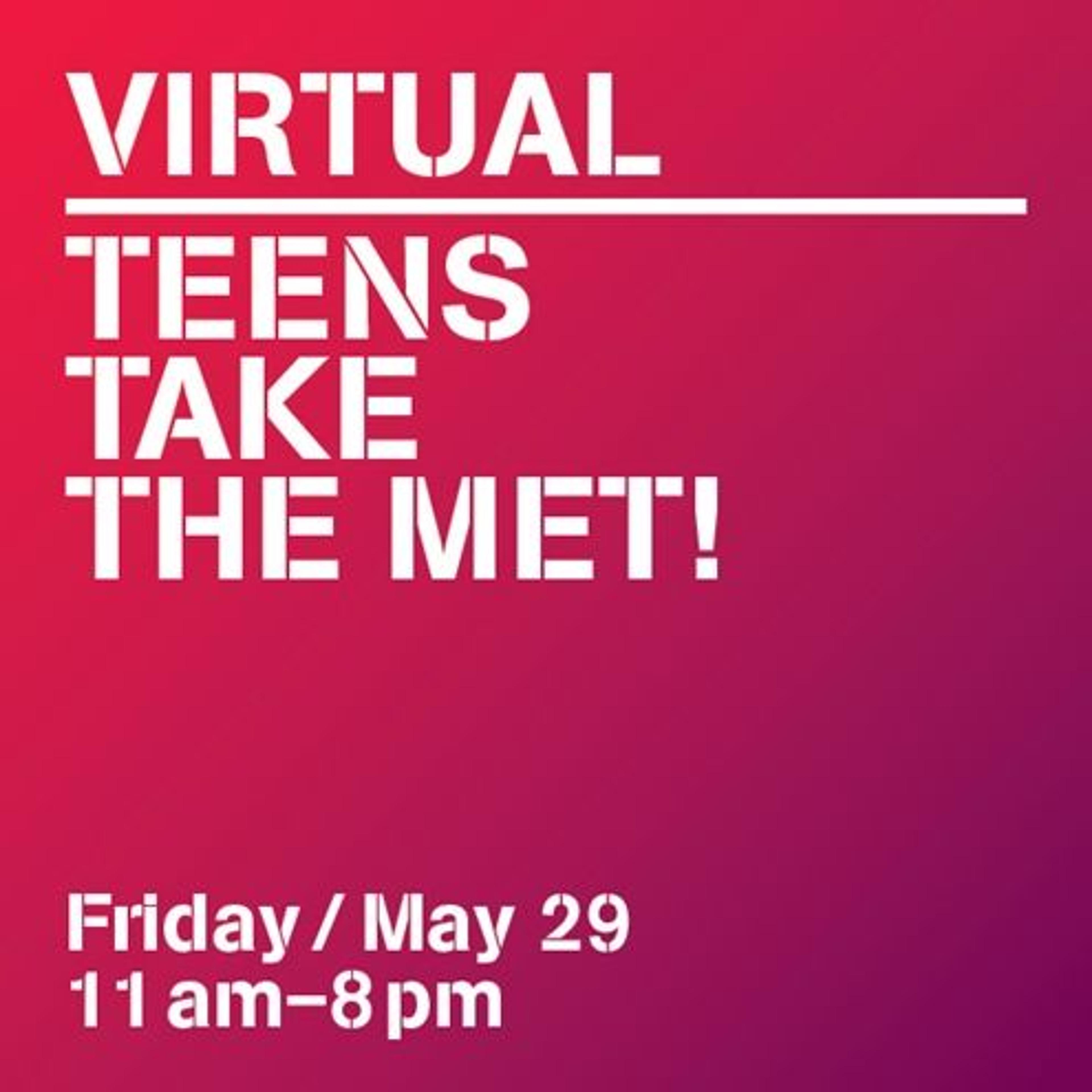 Text Graphic for Virtual Teens Take The Met on May 29