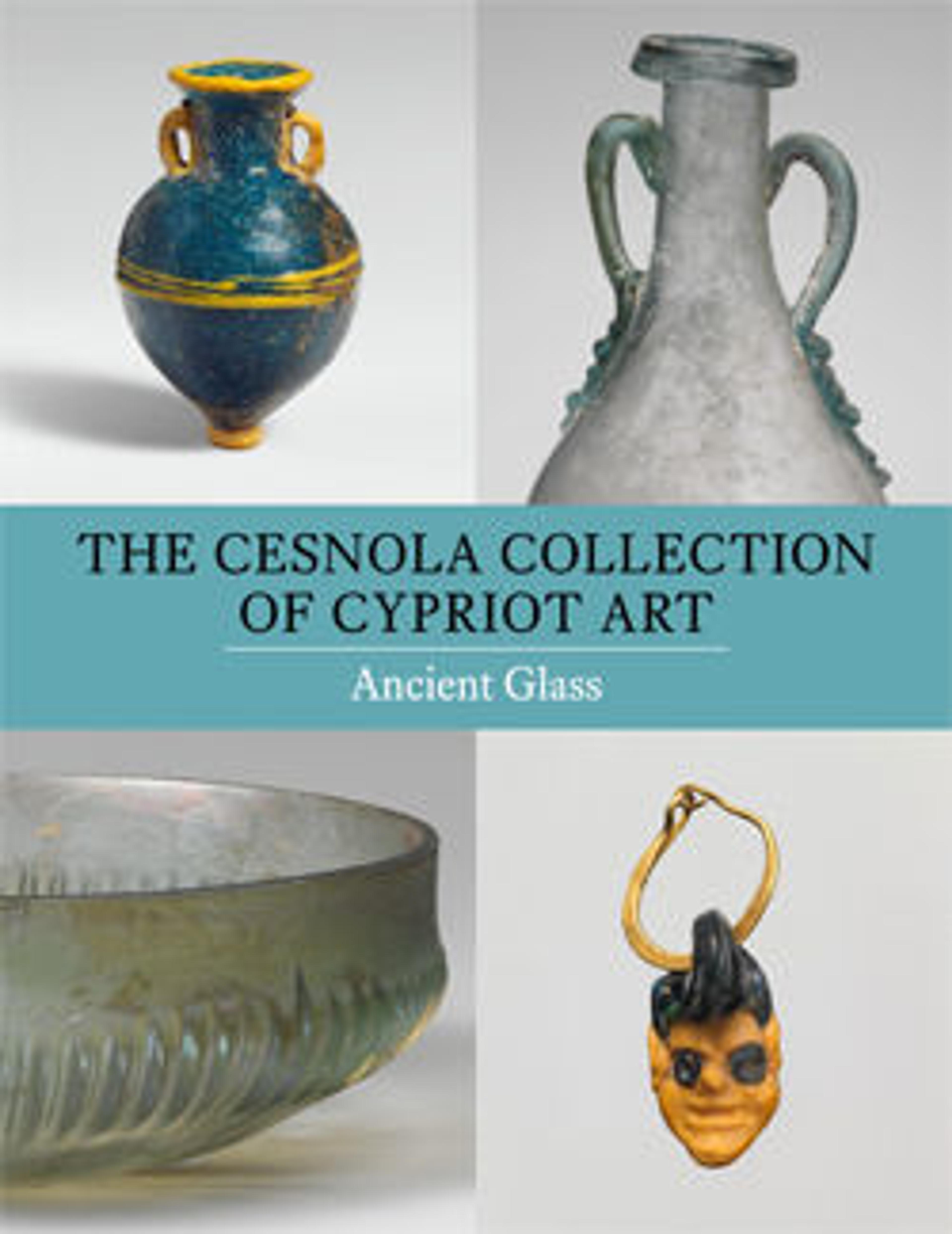 The Cesnola Collection of Cypriot Art: Ancient Glass Cover