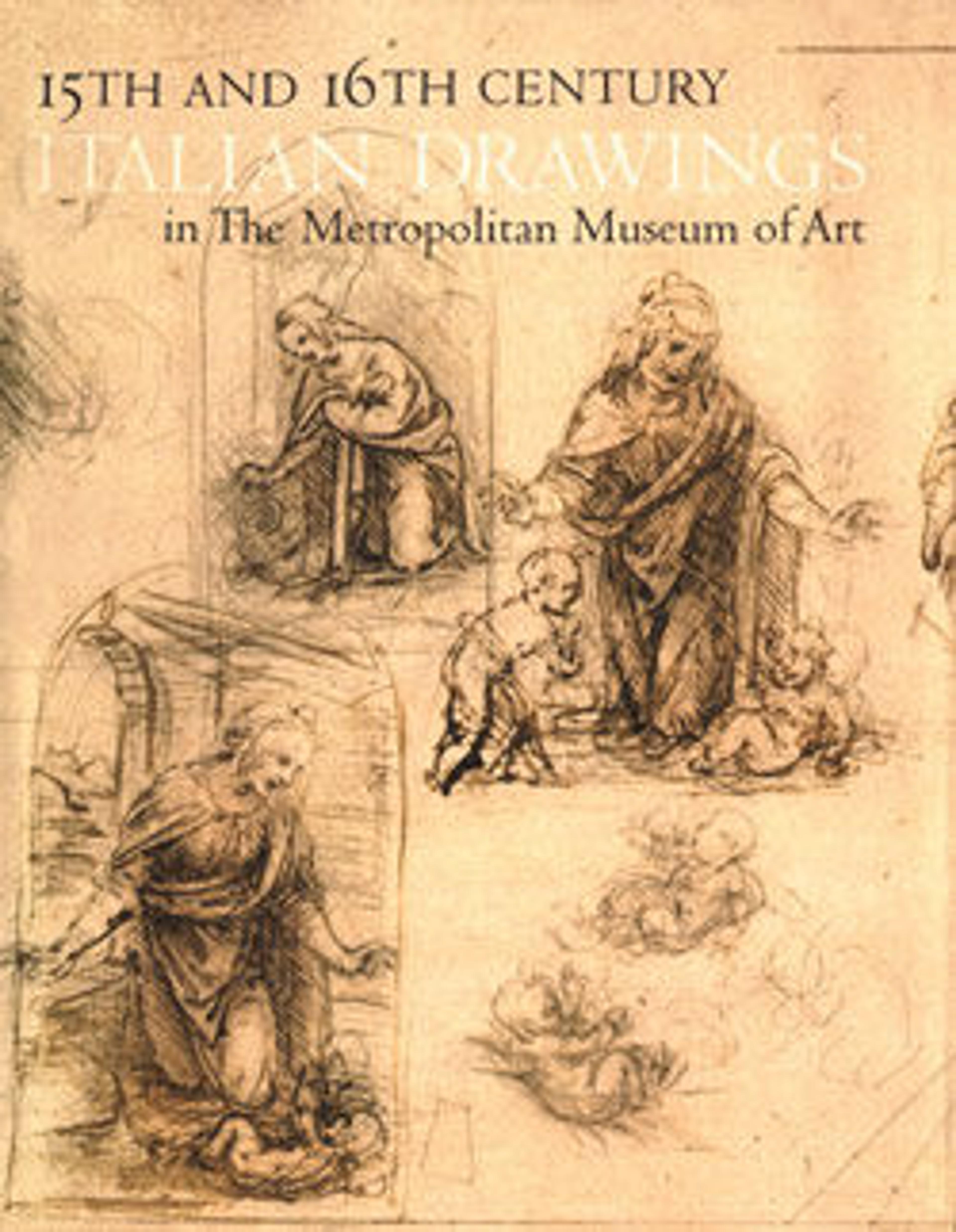 Fifteenth- and Sixteenth-Century Italian Drawings in The Metropolitan Museum of Art