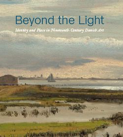 Beyond the Light: Identity and Place in Nineteenth-Century Danish Art