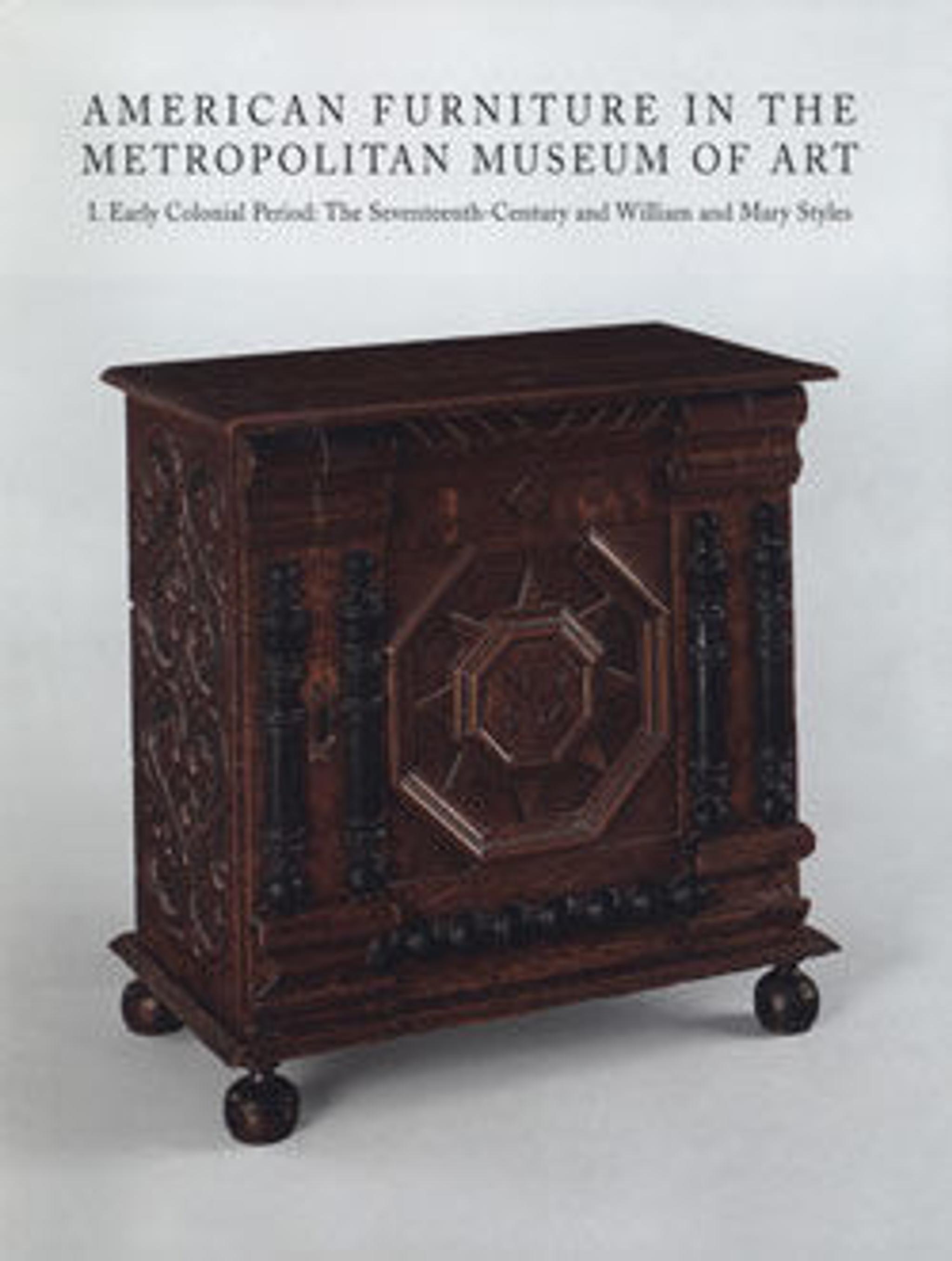 American Furniture in The Metropolitan Museum of Art. Vol. I, Early