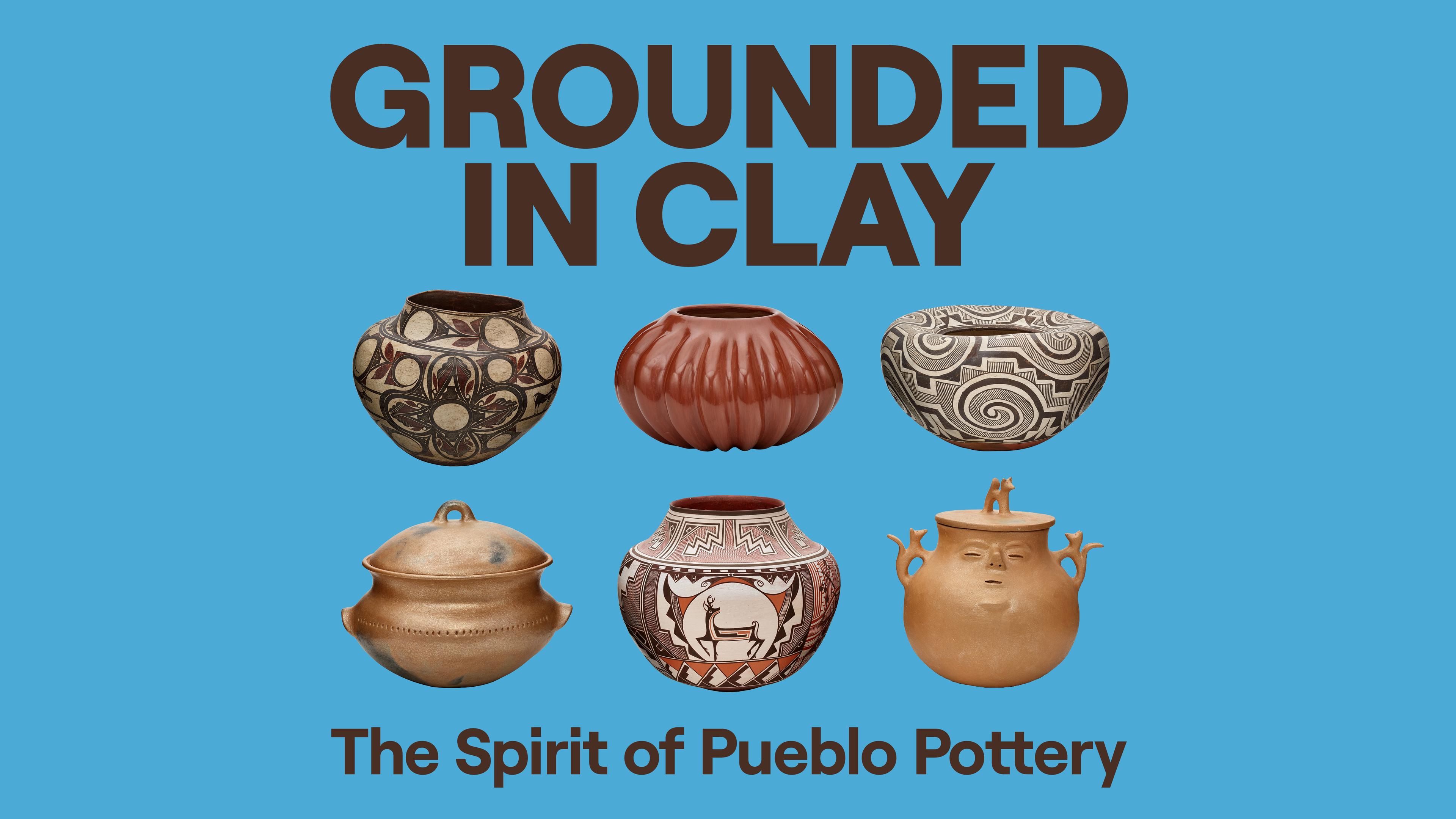 Collection of nine unique Pueblo ceramics on a light blue background with the text, "Grounded in Clay: The Spirit of Pueblo Pottery"