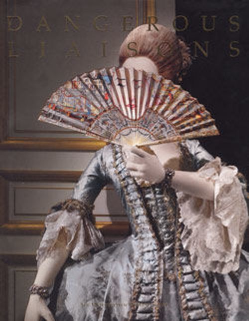 Image for Dangerous Liaisons: Fashion and Furniture in the Eighteenth Century