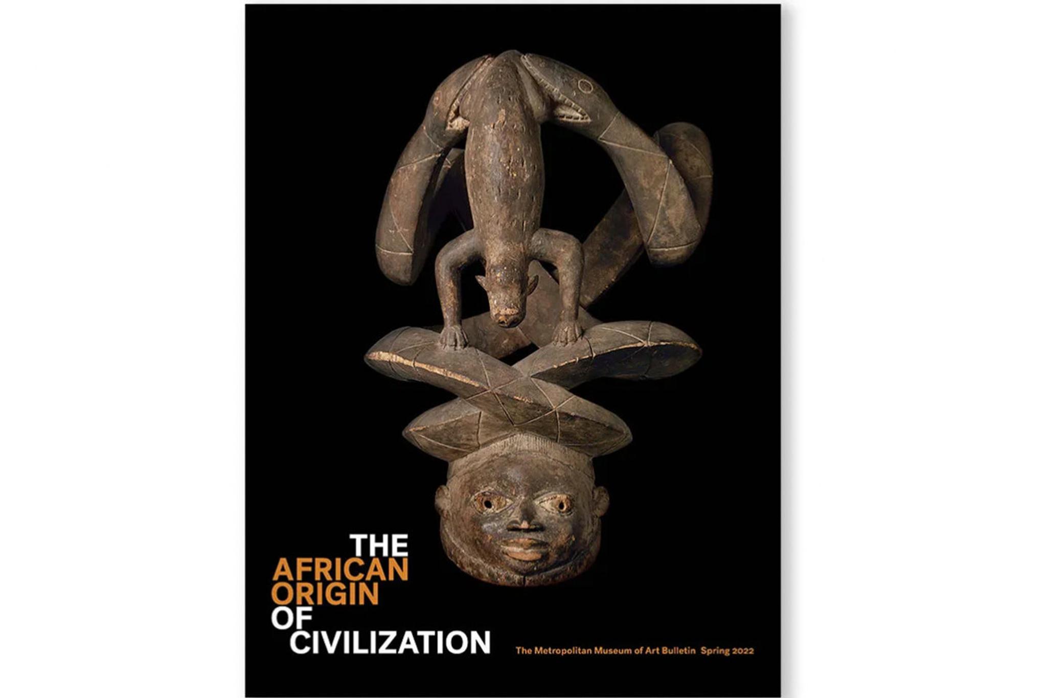 The African Origin of Civilization The Metropolitan Museum of Art