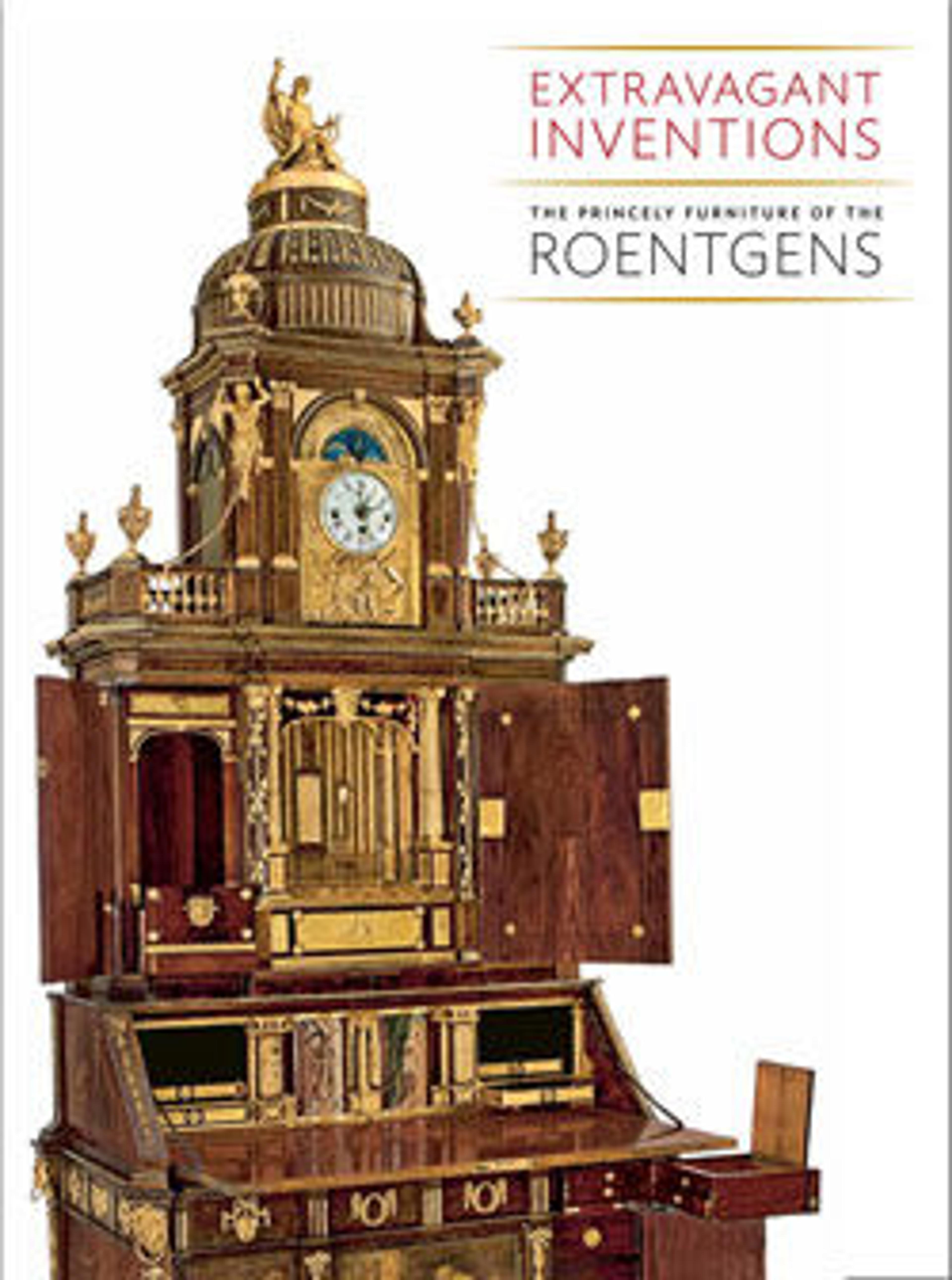 Extravagant Inventions: The Princely Furniture of the Roentgens