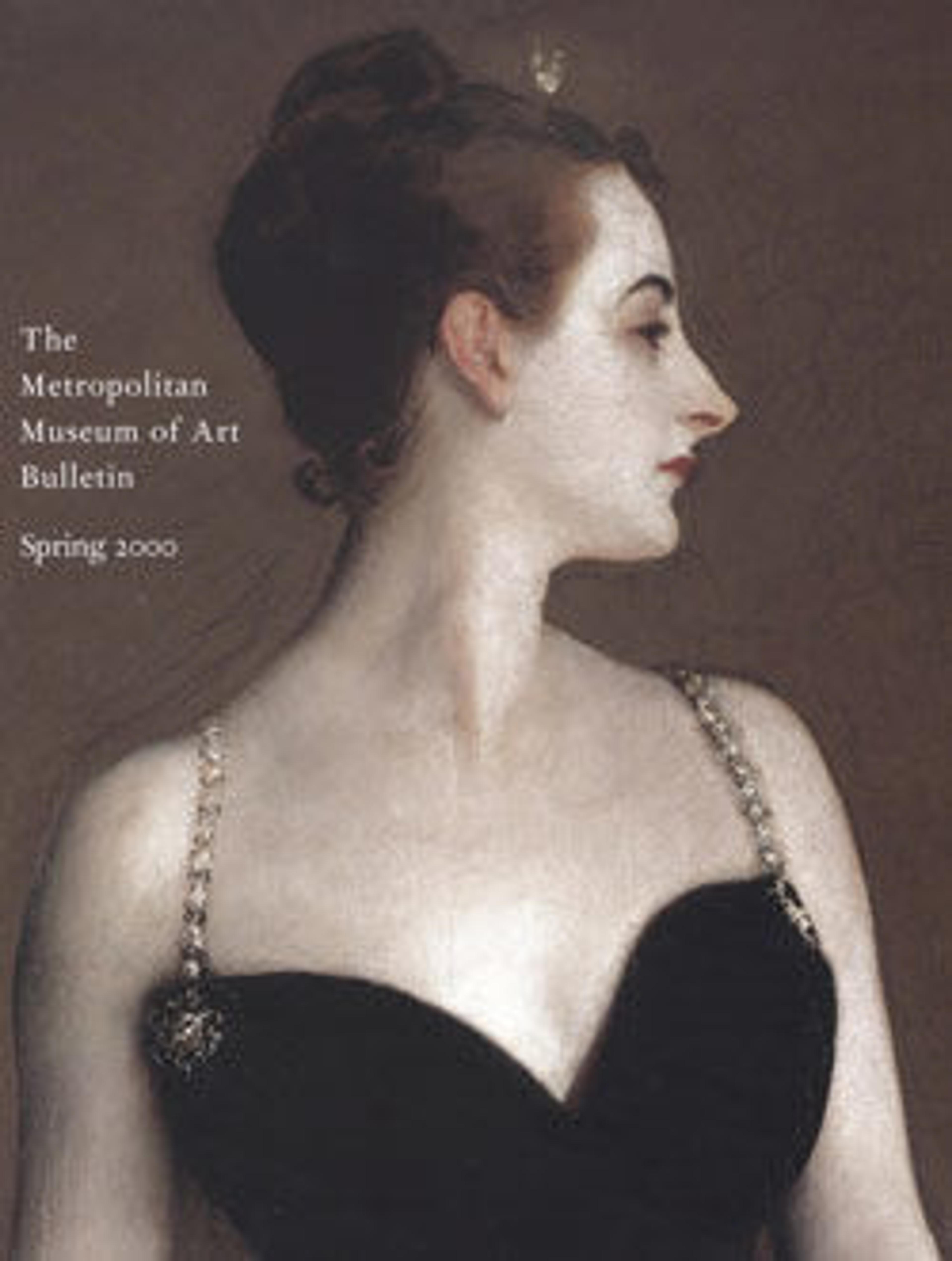 "John Singer Sargent in The Metropolitan Museum of Art": The Metropolitan Museum of Art Bulletin, v. 57, no. 4 (Spring, 2000)