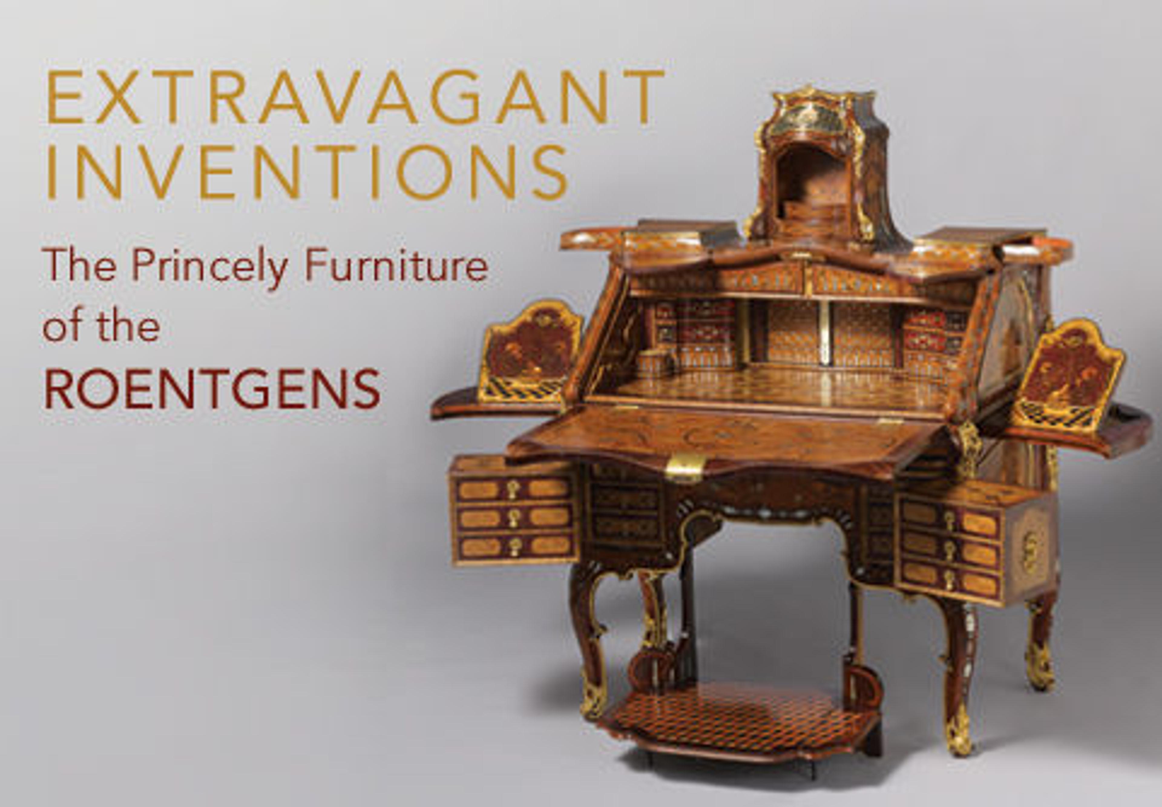 Extravagant Inventions: The Princely Furniture of the Roentgens