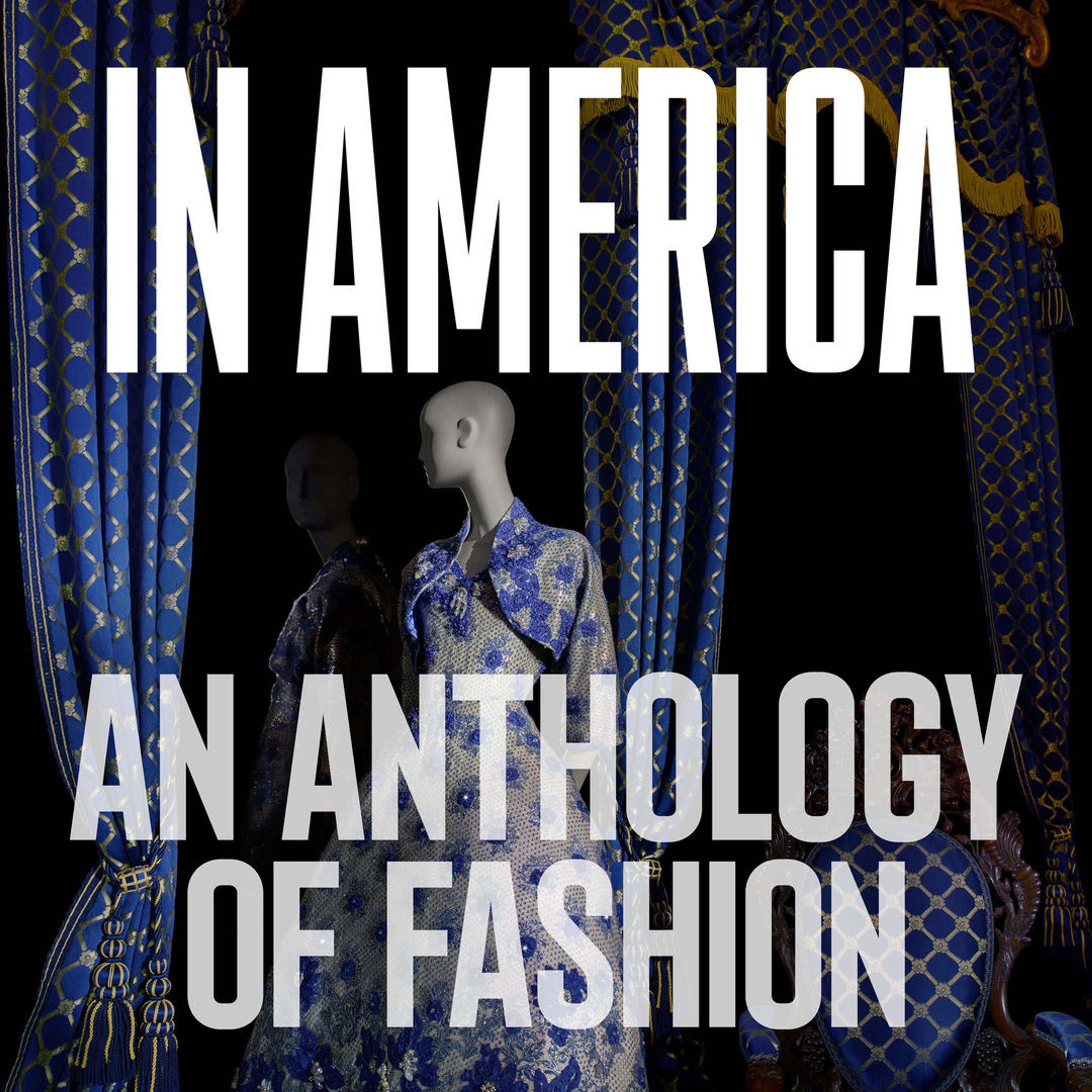 In America: An Anthology of Fashion - The Metropolitan Museum of Art