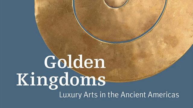 A golden spiral object set against a blue background with the text: "Golden Kingdoms: Luxury Arts in the Ancient Americas"