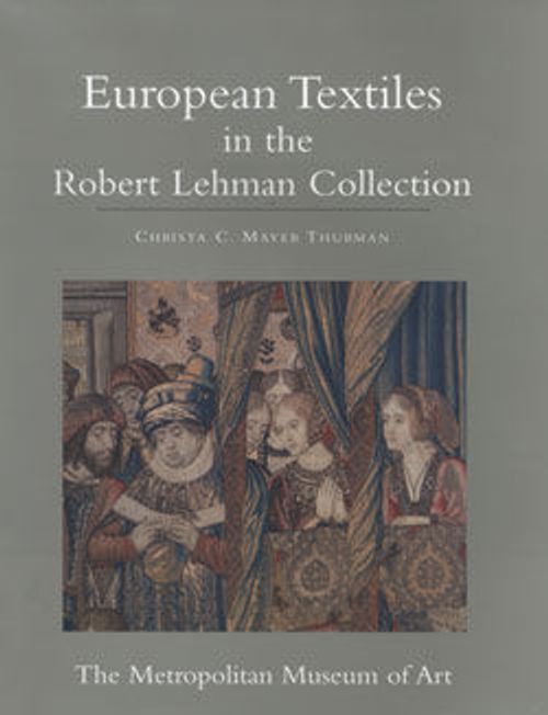 Image for The Robert Lehman Collection. Vol. 14, European Textiles
