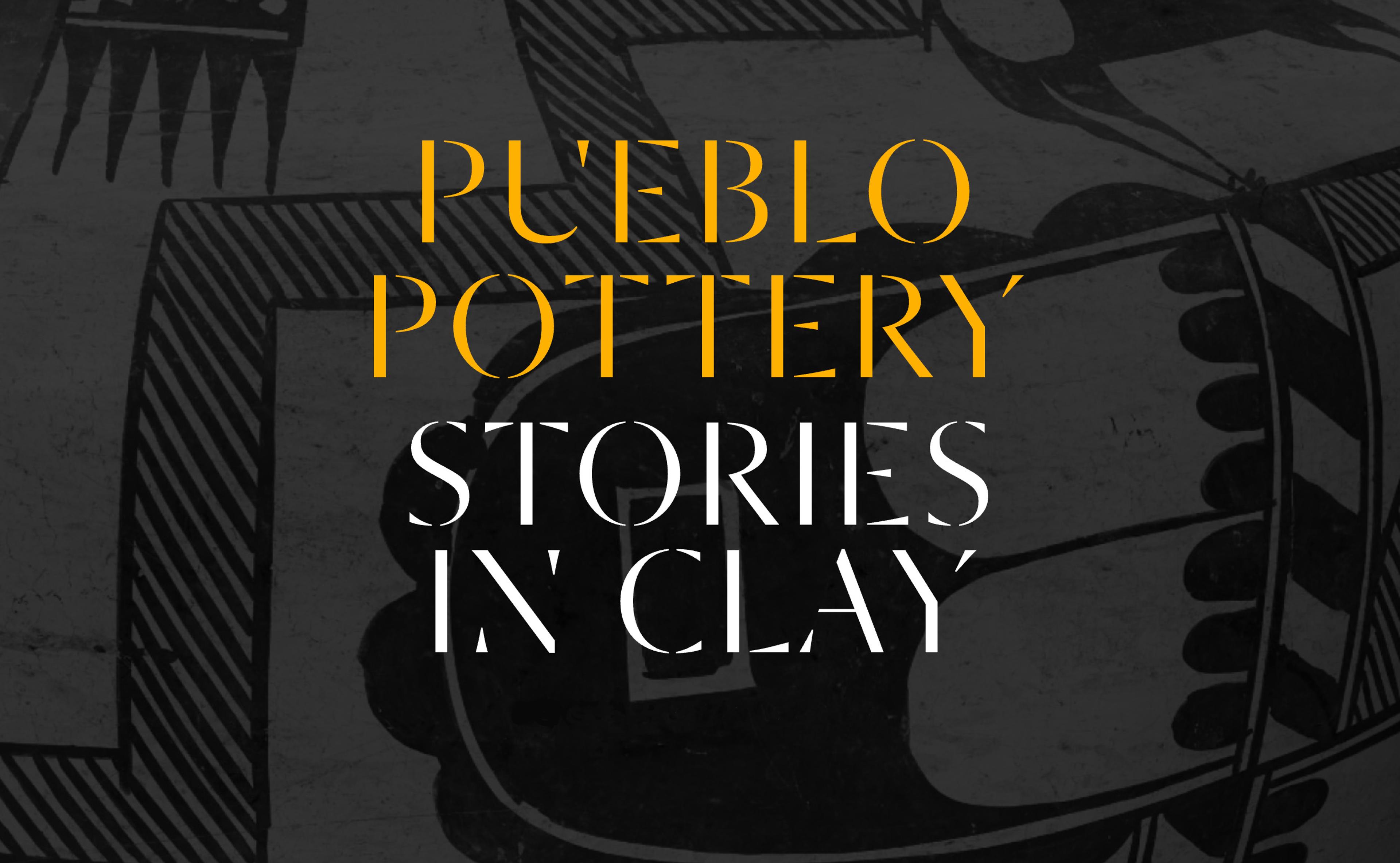 "Pueblo Pottery: Stories in Clay"