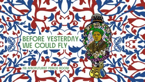 Image for Before Yesterday We Could Fly: An Afrofuturist Period Room