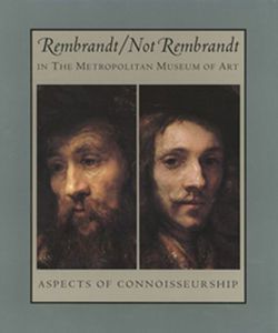 Image for Rembrandt/Not Rembrandt in The Metropolitan Museum of Art: Aspects of Connoisseurship, Volumes I and II