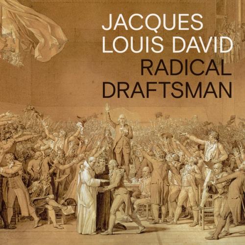 Image for Jacques Louis David: Radical Draftsman