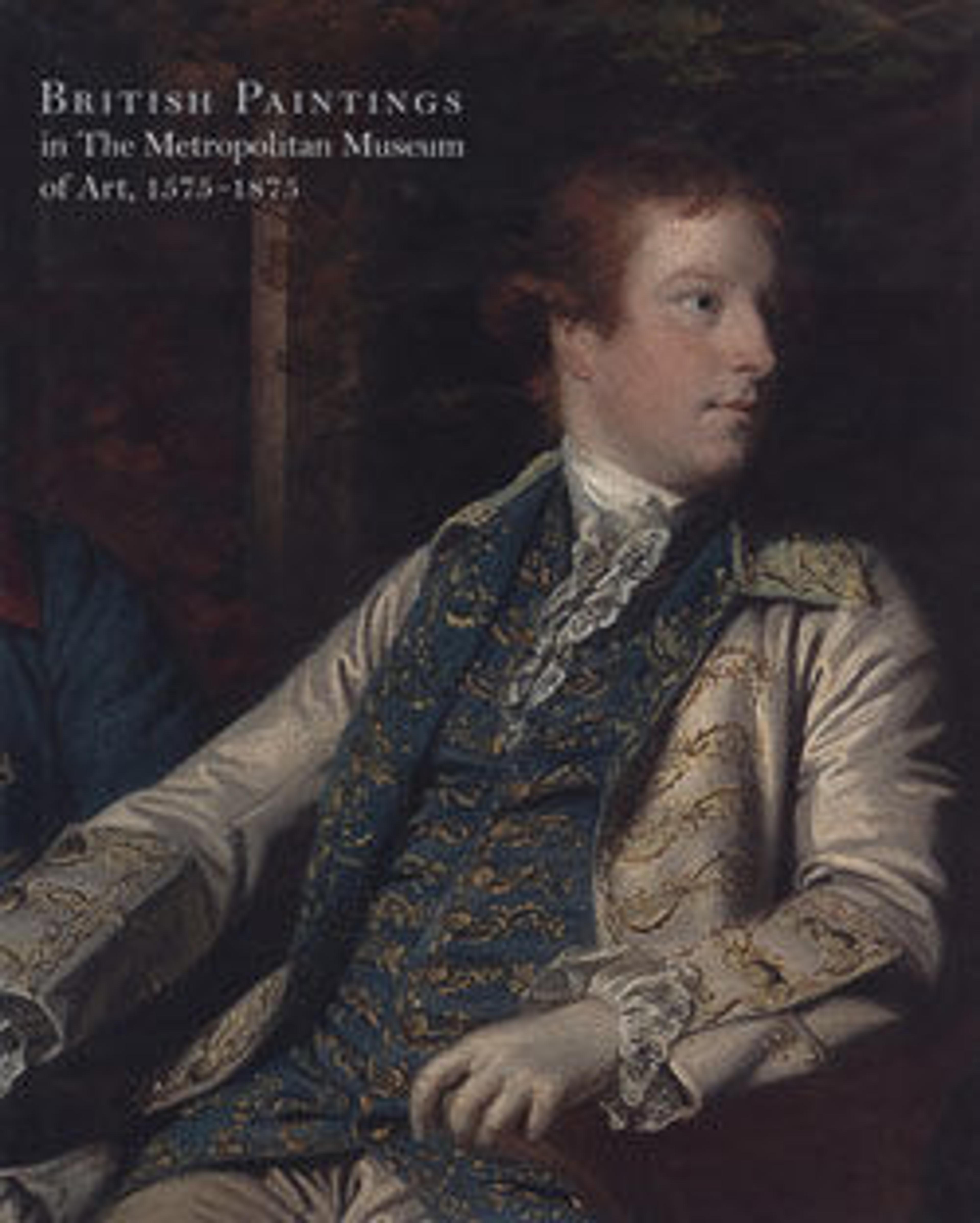 British Paintings in The Metropolitan Museum of Art, 1575-1875