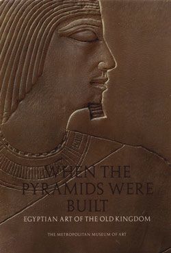 Image for When the Pyramids Were Built: Egyptian Art of the Old Kingdom