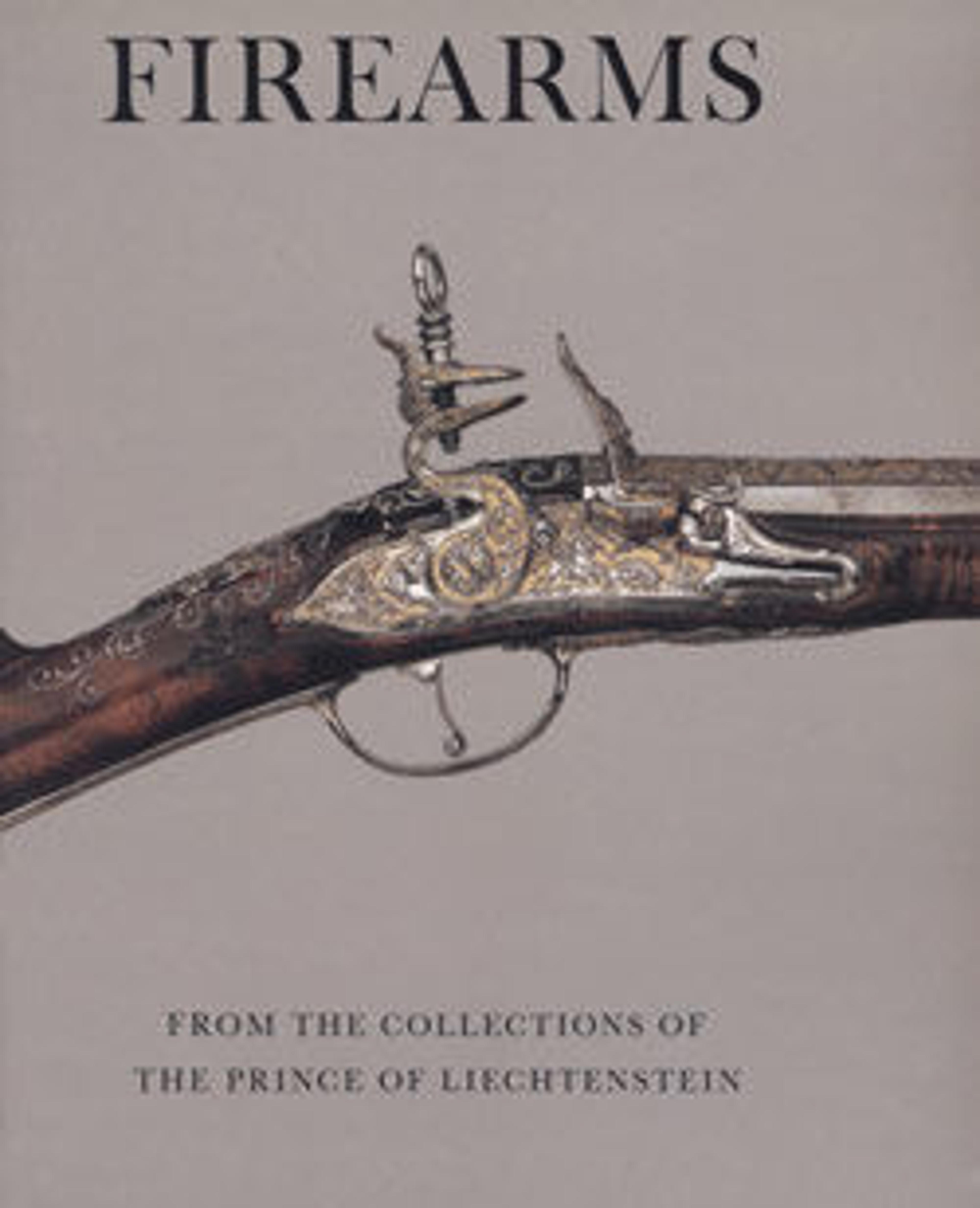 Firearms from the Collections of the Prince of Liechtenstein