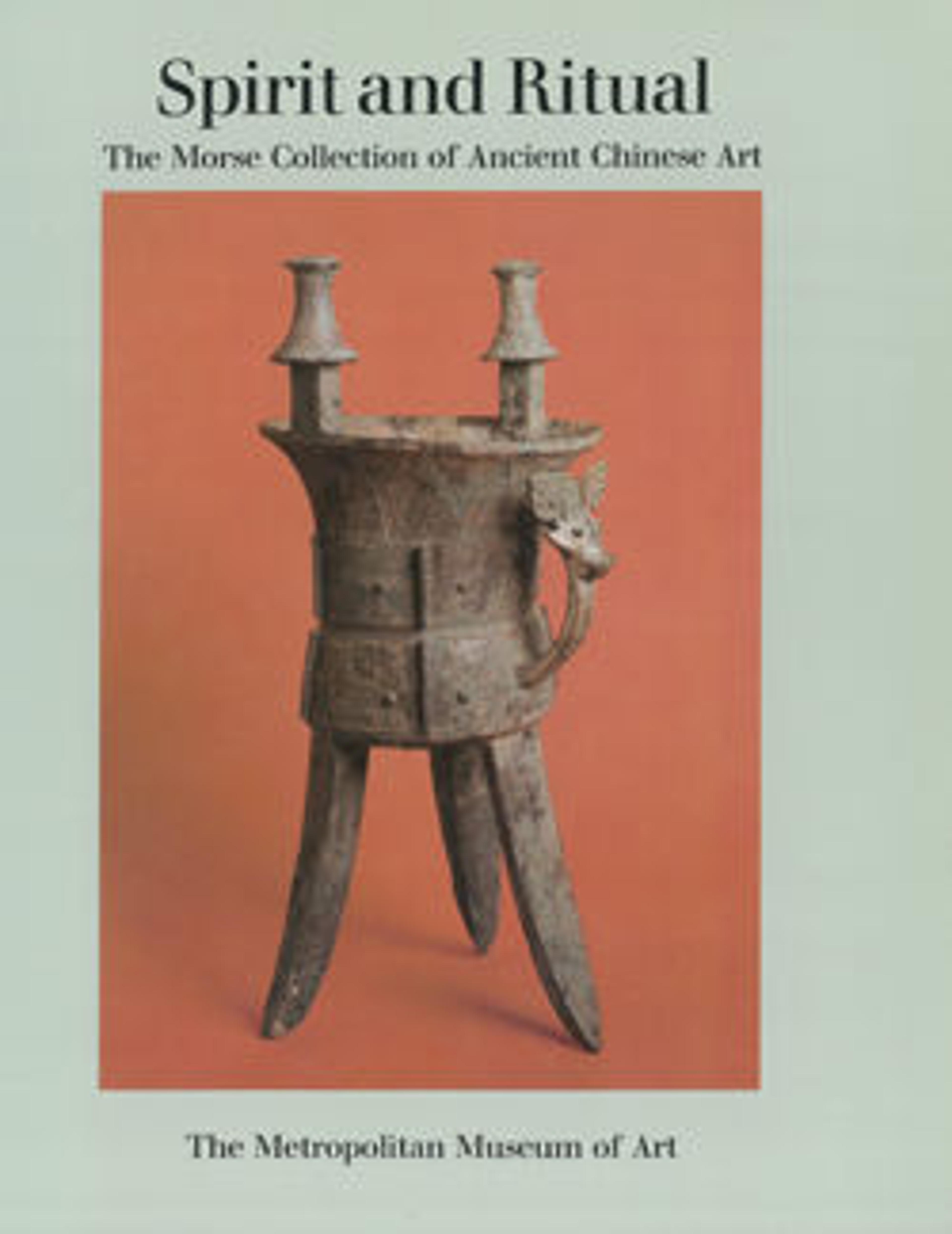 Spirit and Ritual: The Morse Collection of Ancient Chinese Art