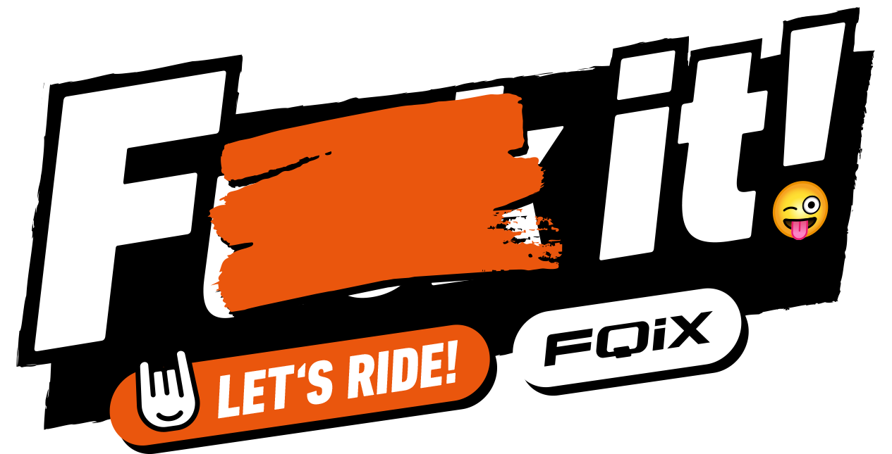 Fuck it, let's ride.