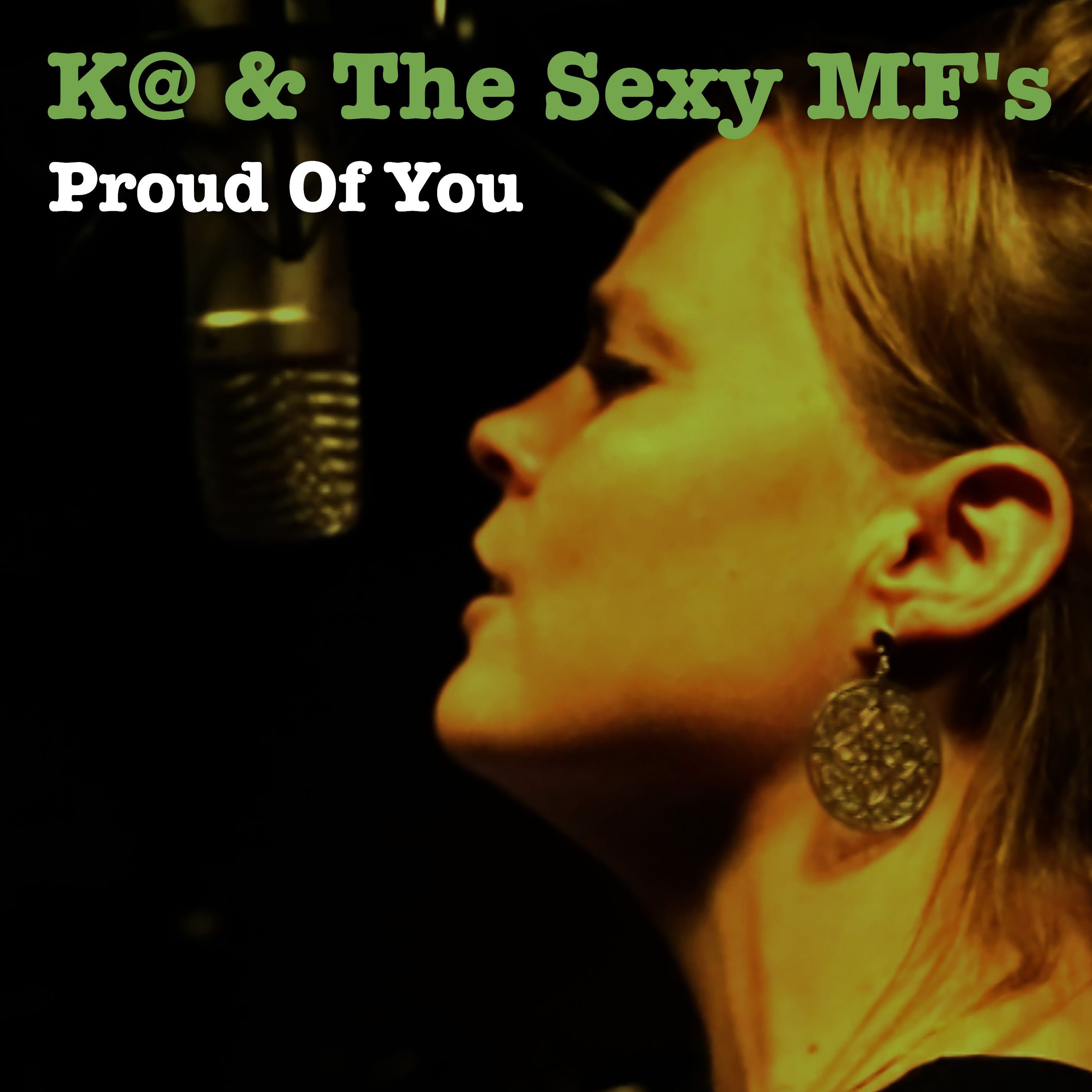 K@ & The Sexy MF's - Proud of You front cover