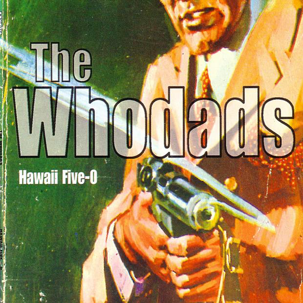 The Whodads - Hawaii Five-O front cover