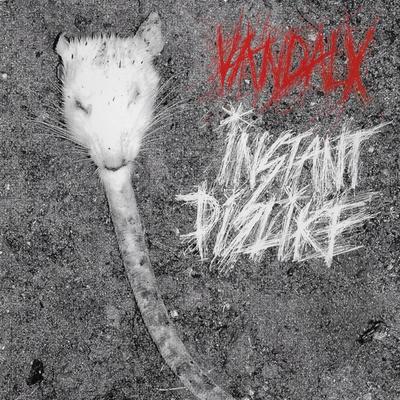 Vandal X - Instant Dislike front cover