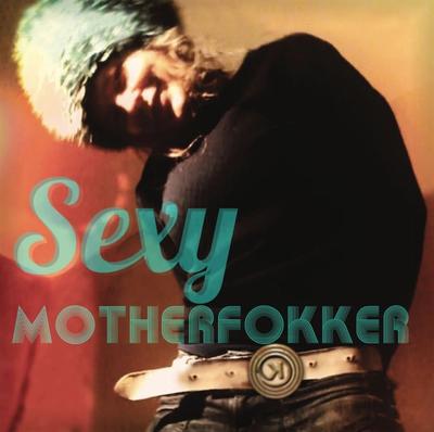 K@ & The Sexy MF's - Sexy Motherfokker EP front cover