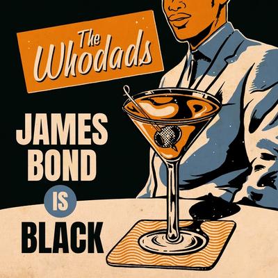The Whodads - James Bond Is Black front cover