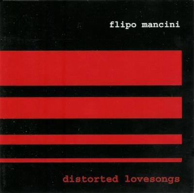 Flipo Mancini - Distorted Lovesongs front cover
