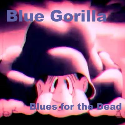 Blue Gorilla - Blues For The Dead front cover