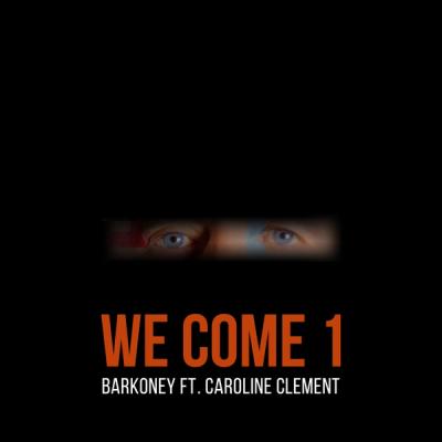 Barkoney ft. Caroline Clement - We Come 1 front cover
