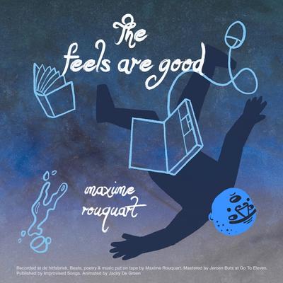 Maxime Rouquart - The Feels Are Good front cover