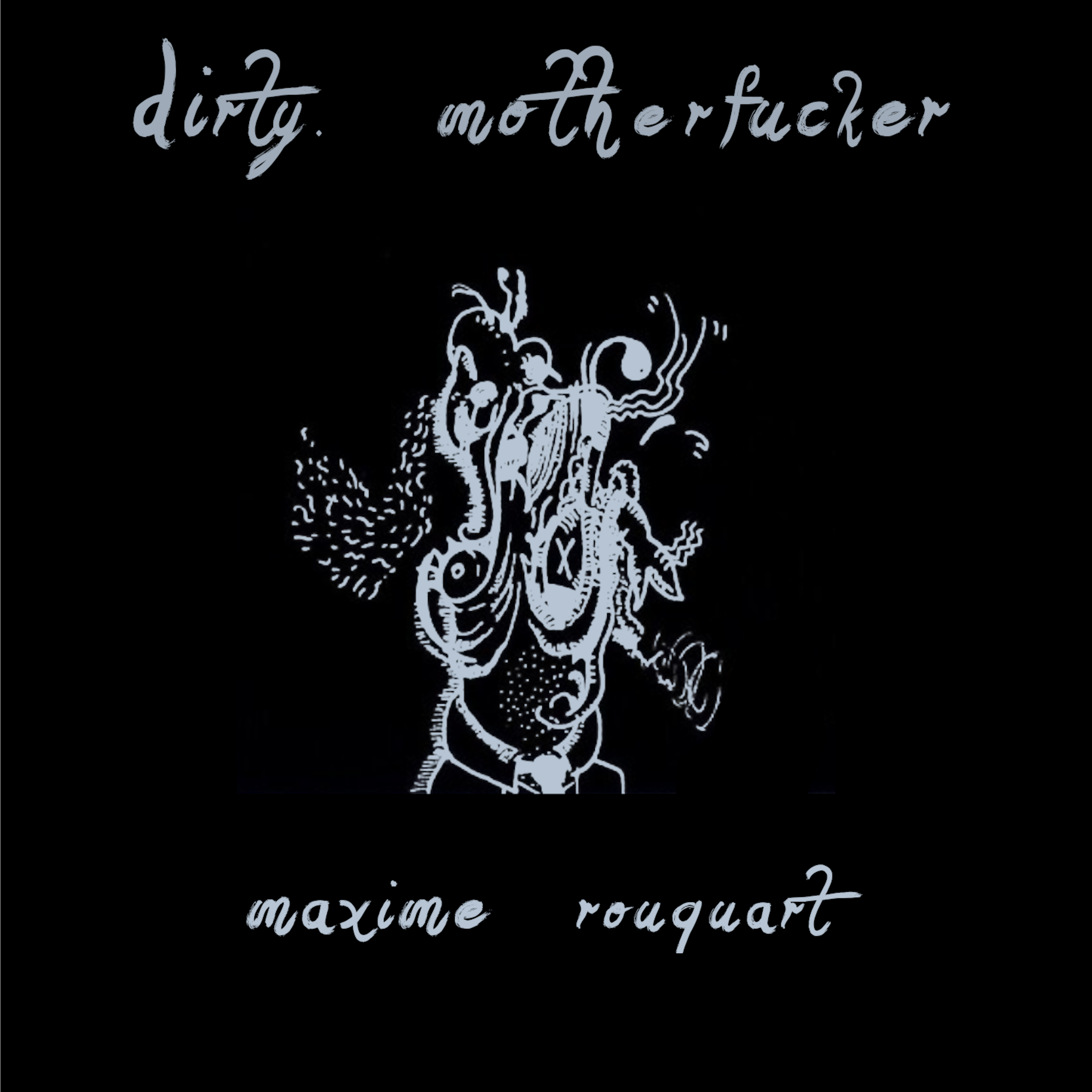 Maxime Rouquart - Dirty Motherfucker front cover