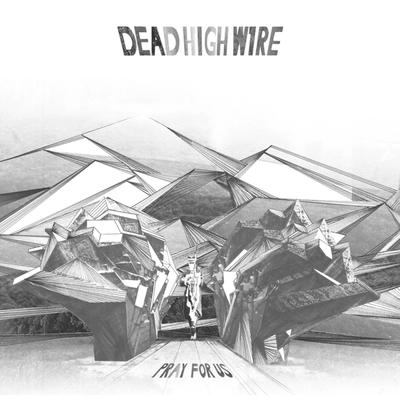 Dead High Wire - Pray for Us front cover
