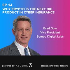 Ep. 14 - Why Crypto Is The Next Big Product In Insurance - with Brad Gow