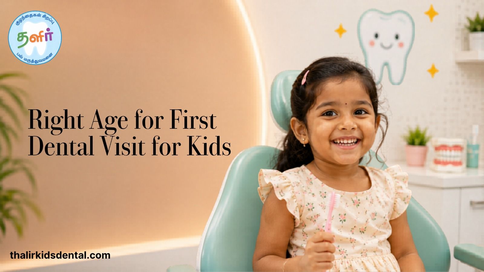 Right Age for First Dental Visit for Kids at Thalir Kids Speciality Dental Clinic