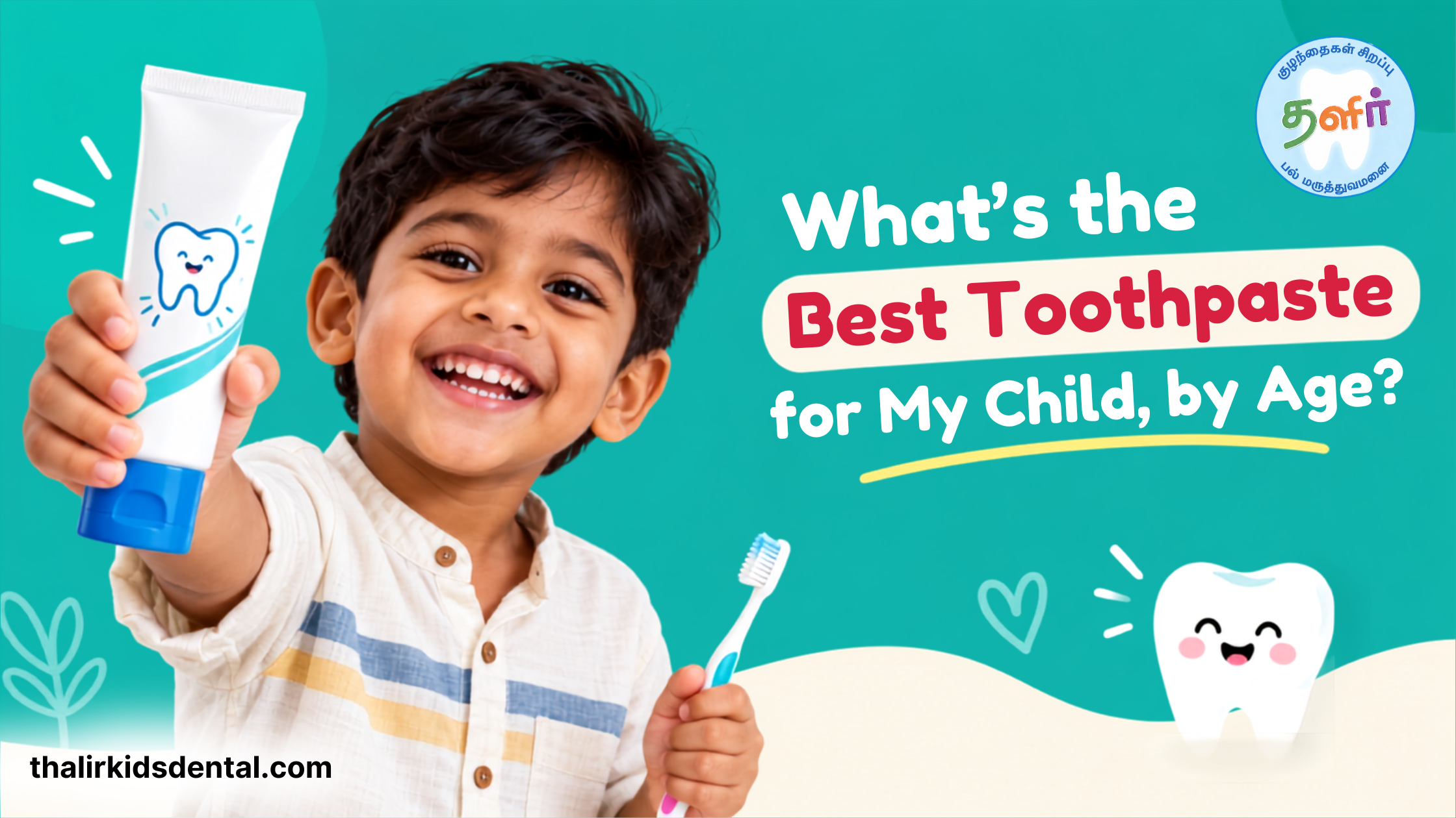 What’s the Best Toothpaste for My Child, by Age?