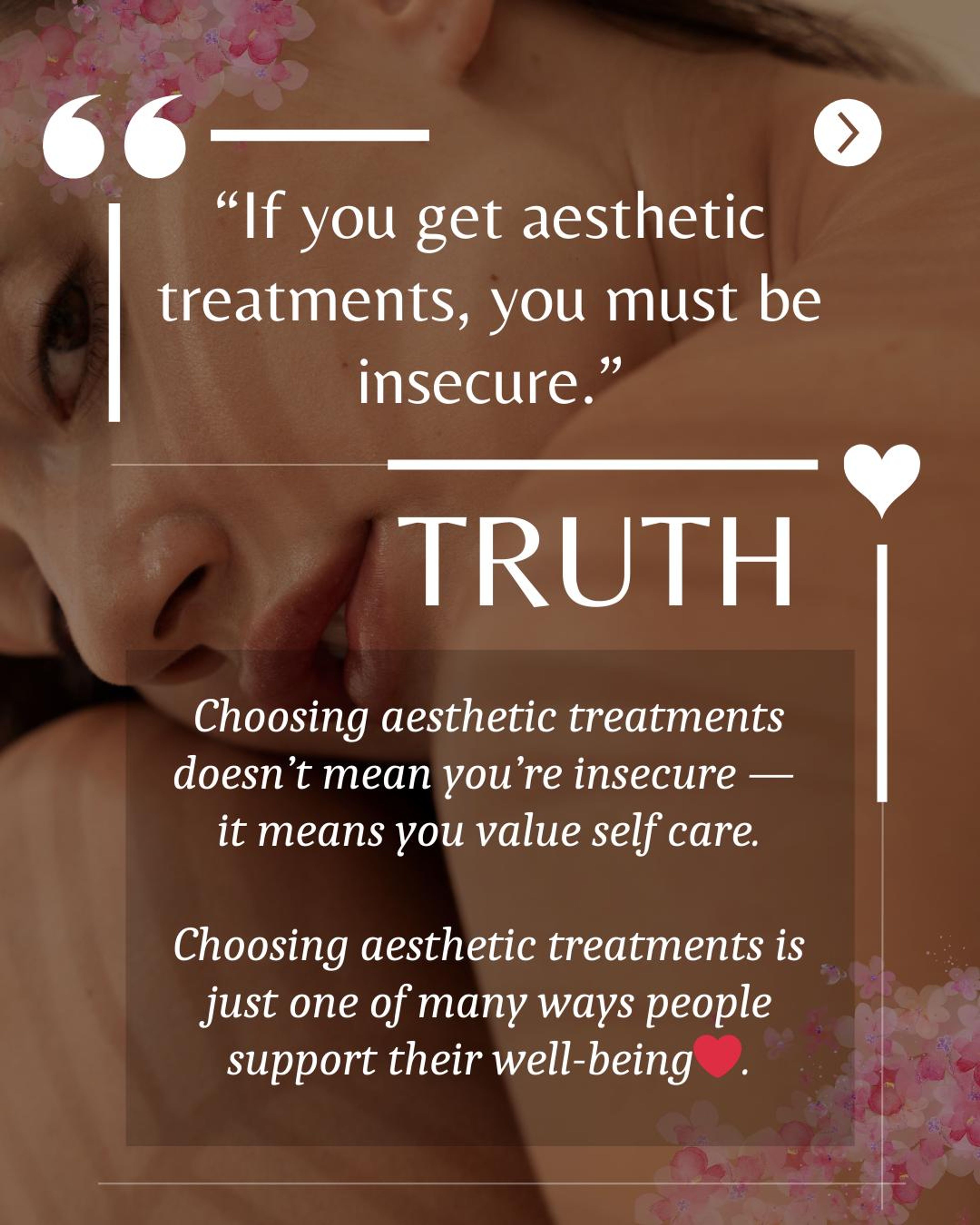 Myth slide answering the idea that aesthetic treatments mean you are insecure